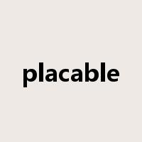 placable是什么意思