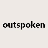 outspoken是什么意思