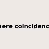 mere coincidence是什么意思