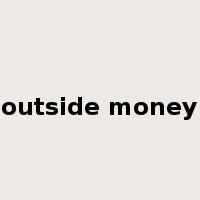 outside money是什么意思