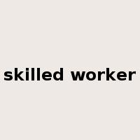 skilled worker是什么意思