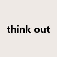 think out是什么意思