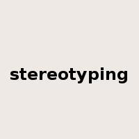 stereotyping是什么意思