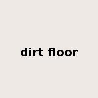 dirt floor是什么意思