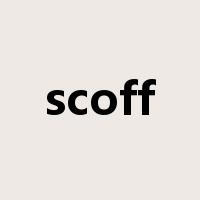 scoff是什么意思