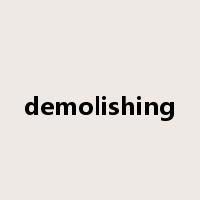 demolishing是什么意思