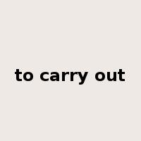 to carry out是什么意思