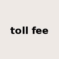 toll fee是什么意思