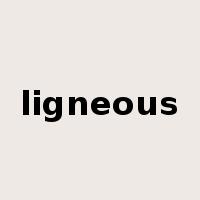 ligneous是什么意思