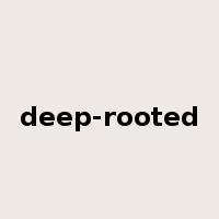 deep-rooted是什么意思
