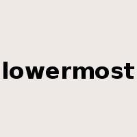 lowermost是什么意思