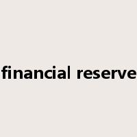 financial reserve是什么意思