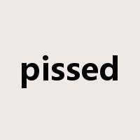 pissed是什么意思