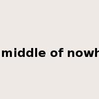 the middle of nowhere是什么意思