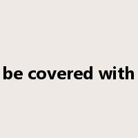 be covered with是什么意思