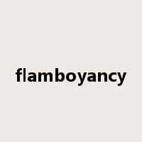 flamboyancy是什么意思