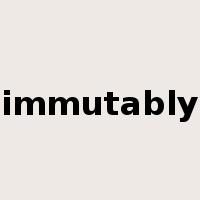 immutably是什么意思