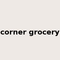 corner grocery是什么意思