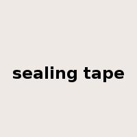 sealing tape是什么意思
