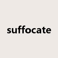 suffocate是什么意思