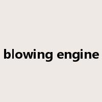 blowing engine是什么意思