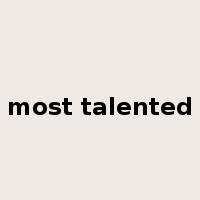 most talented是什么意思
