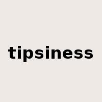 tipsiness是什么意思