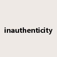 inauthenticity是什么意思