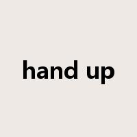 hand up是什么意思