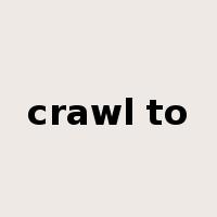 crawl to是什么意思