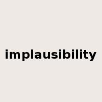 implausibility是什么意思