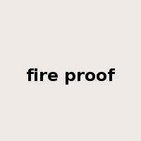 fire proof是什么意思