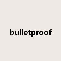 bulletproof是什么意思