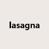 lasagna是什么意思