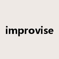 improvise是什么意思