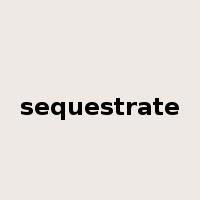 sequestrate是什么意思