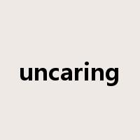 uncaring是什么意思