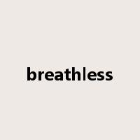 breathless是什么意思