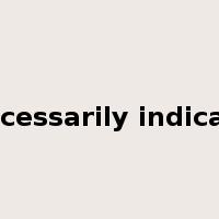 necessarily indicate是什么意思