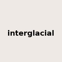 interglacial是什么意思