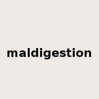 maldigestion是什么意思