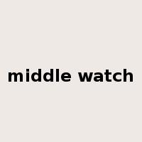 middle watch是什么意思