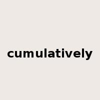 cumulatively是什么意思