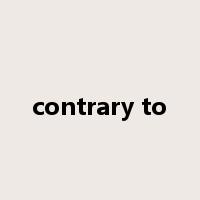 contrary to是什么意思