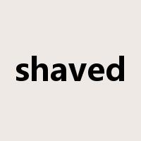 shaved是什么意思