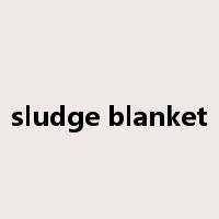sludge blanket是什么意思