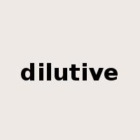 dilutive是什么意思