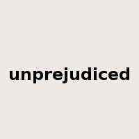 unprejudiced是什么意思