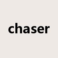 chaser是什么意思