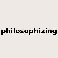 philosophizing是什么意思